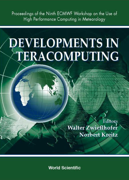 Developments In Teracomputing - Proceedings Of The Ninth Ecmwf Workshop On The Use Of High Performance Computing In Meteorology