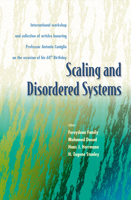 Scaling And Disordered Systems: International Workshop And Collection Of Articles Honoring Professor Antonio Coniglio On The Occasion Of His 60th Birthday