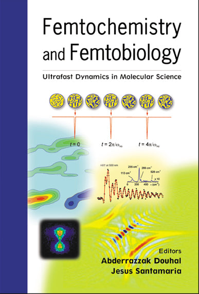 Femtochemistry And Femtobiology: Ultrafast Dynamics In Molecular Science