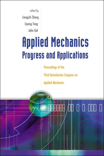 Applied Mechanics: Progress And Applications - Proceedings Of The Third Australasian Congress On Applied Mechanics