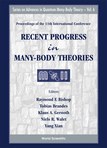 Recent Progress In Many-body Theories - Proceedings Of The 11th International Conference