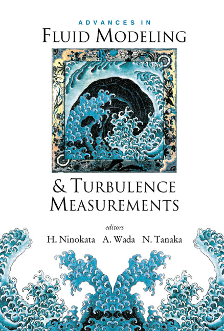 Advances In Fluid Modeling And Turbulence Measurements, Proceedings Of The 8th International Symposium On Flow Modeling And Turbulence Measurements (Fmtm 2001)