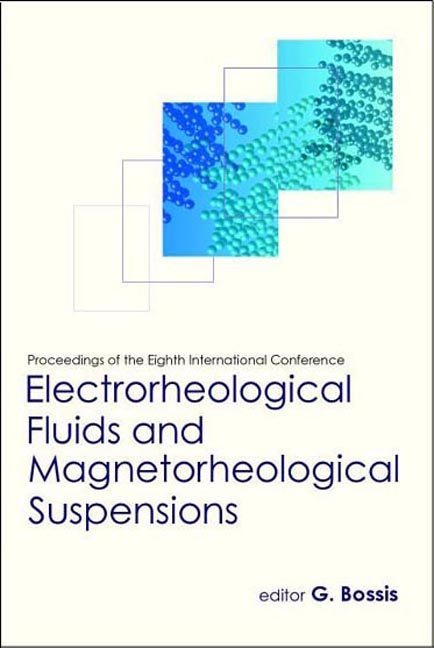 Electrorheological Fluids And Magnetorheological Suspensions (Ermr 2001) - Proceedings Of The Eighth International Conference