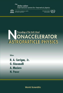 Nonaccelerator Astroparticle Physics, Proceedings Of The Sixth School