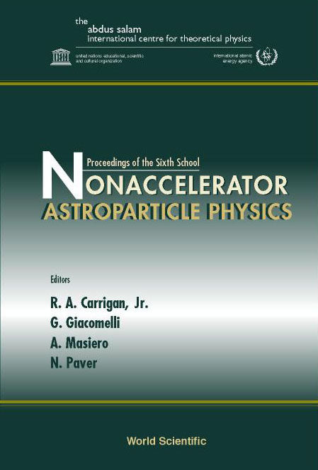 Nonaccelerator Astroparticle Physics, Proceedings Of The Sixth School