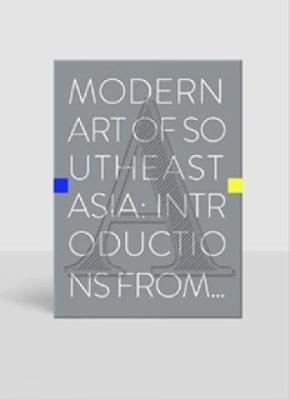 Modern Art of Southeast Asia: Intoductions from A to Z