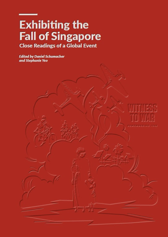 Exhibiting the Fall of Singapore: Close Readings