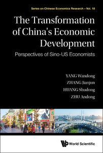 Transformation Of China's Economic Development, The: Perspectives Of Sino-us Economists