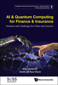 Ai & Quantum Computing For Finance & Insurance: Fortunes And Challenges For China And America