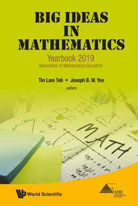 Big Ideas In Mathematics: Yearbook 2019, Association Of Mathematics Educators