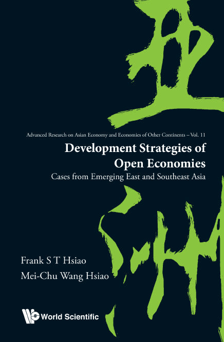 Development Strategies Of Open Economies: Cases From Emerging East And Southeast Asia