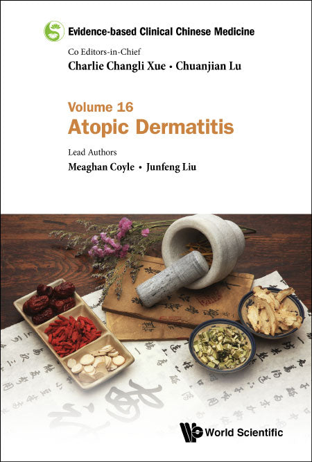 Evidence-based Clinical Chinese Medicine - Volume 16: Atopic Dermatitis
