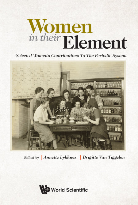 Women In Their Element: Selected Women's Contributions To The Periodic System