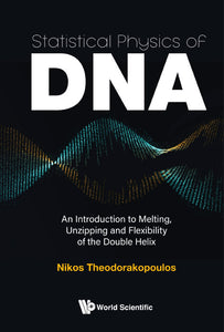 Statistical Physics Of Dna: An Introduction To Melting, Unzipping And Flexibility Of The Double Helix