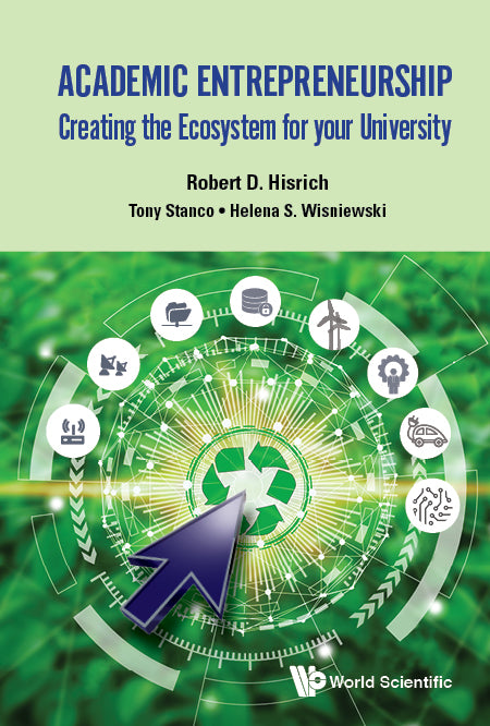 Academic Entrepreneurship: Creating The Ecosystem For Your University