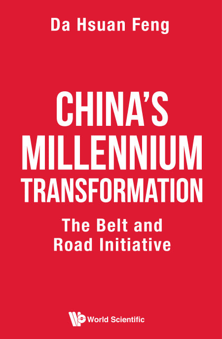 China's Millennium Transformation: The Belt And Road Initiative