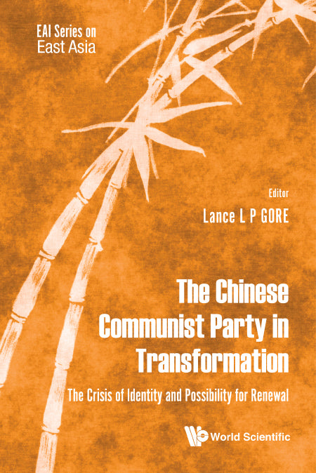 Chinese Communist Party In Transformation, The: The Crisis Of Identity And Possibility For Renewal