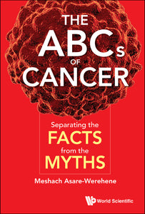 Abcs Of Cancer, The: Separating The Facts From The Myths