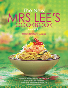 New Mrs Lee's Cookbook, The - Volume 2: Straits Heritage Cuisine