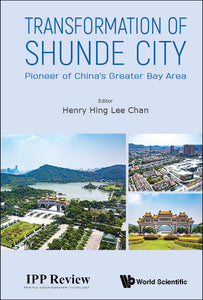 Transformation Of Shunde City: Pioneer Of China's Greater Bay Area