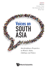 Voices On South Asia: Interdisciplinary Perspectives On Women's Status, Challenges And Futures