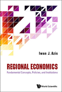 Regional Economics: Fundamental Concepts, Policies, And Institutions