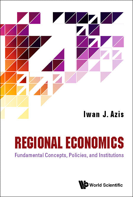 Regional Economics: Fundamental Concepts, Policies, And Institutions