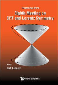 Cpt And Lorentz Symmetry - Proceedings Of The Eighth Meeting On Cpt And Lorentz Symmetry