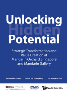 Unlocking Hidden Potential: Strategic Transformation And Value Creation At Mandarin Orchard Singapore And Mandarin Gallery