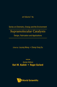 Supramolecular Catalysts: Design, Fabrication, And Applications