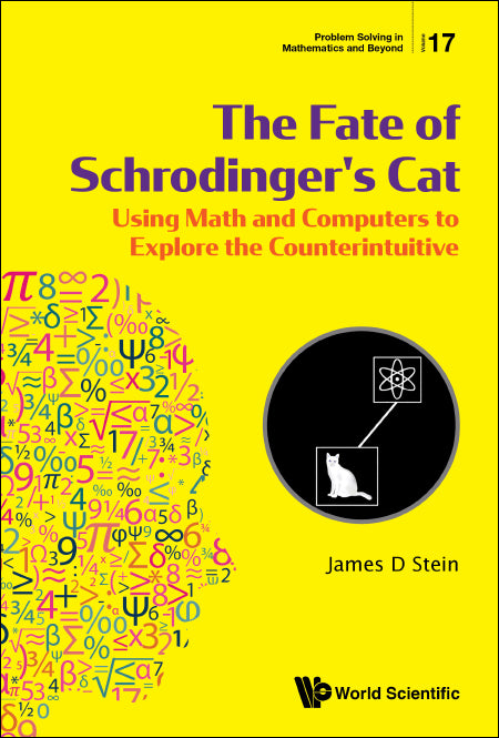 Fate Of Schrodinger's Cat, The: Using Math And Computers To Explore The Counterintuitive