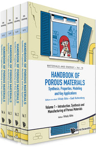 Handbook Of Porous Materials: Synthesis, Properties, Modeling And Key Applications (In 4 Volumes)