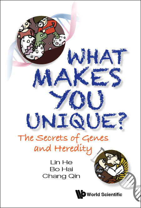 What Makes You Unique?: The Secrets Of Genes And Heredity