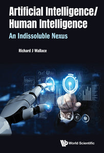 Artificial Intelligence/ Human Intelligence: An Indissoluble Nexus