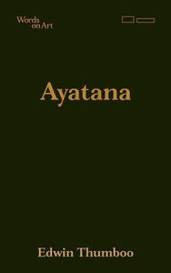 Words on Art: Ayatana