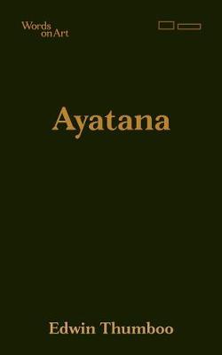 Words on Art: Ayatana