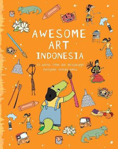Awesome Art Indonesia: 10 Works from the Archipelago Everyone Should Know