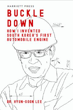 Buckle Down: How I Invented South Korea's First Automobile Engine