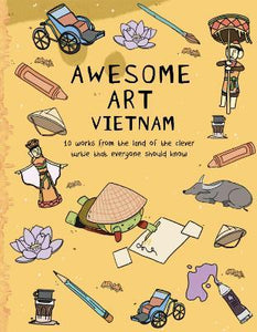 Awesome Art Vietnam: 10 Works from the Land of the Clever Turtle that Everyone Should Know