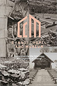 Changi Chapel & Museum: Remembering the Internees and Legacies of Changi