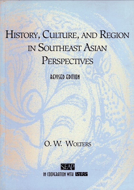 History, Culture and Region in Southeast Asian Perspectives