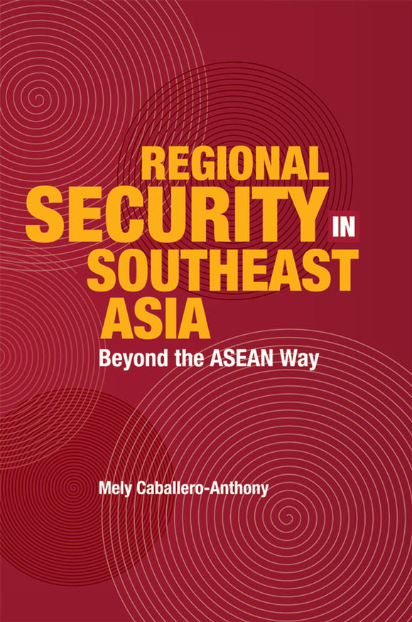 Regional Security in Southeast Asia: Beyond the ASEAN Way