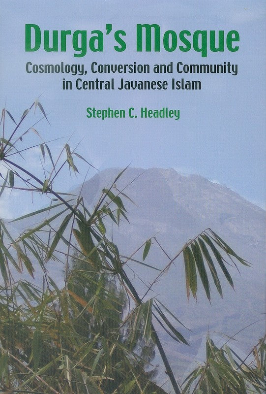 [eChapters]Durga's Mosque: Cosmology, Conversion and Community in Central Javanese Islam
(Introduction: Cosmology, Conversion and Community in Javanese Islam)