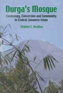 [eChapters]Durga's Mosque: Cosmology, Conversion and Community in Central Javanese Islam
(The Village "Kingdom": The Bed of Sri and the Realm of Sadana)