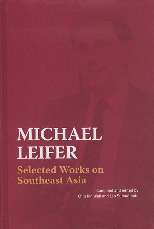 [eChapters]Michael Leifer: Selected Works on Southeast Asia
(Preliminary pages with Foreword by Wang Gungwu)