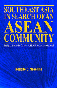[eChapters]Southeast Asia in Search of an ASEAN Community
(The "ASEAN Way": Its Nature and Origins)
