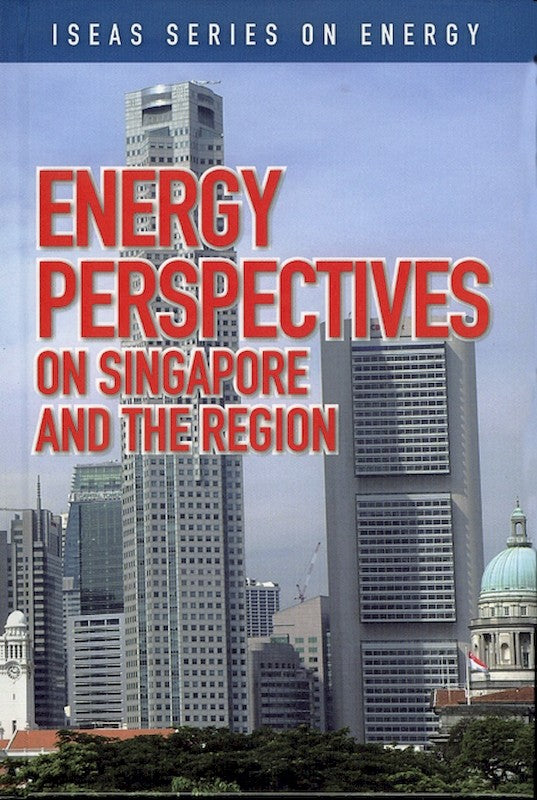[eChapters]Energy Perspectives on Singapore and the Region
(The High-Carbon Story of Urban Development in Southeast Asia)