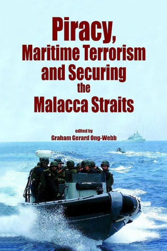 [eChapters]Piracy, Maritime Terrorism and Securing the Malacca Straits
(Preliminary pages with Introduction by Graham Gerard Ong-Webb)