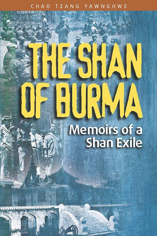 [eChapters]The Shan of Burma: Memoirs of a Shan Exile
(An Overview of Shan-Burmese Relations)