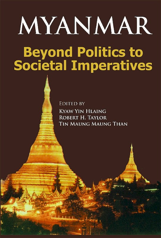 [eChapters]Myanmar: Beyond Politics to Societal Imperatives
(Myanmar: The Roots of Economic Malaise)